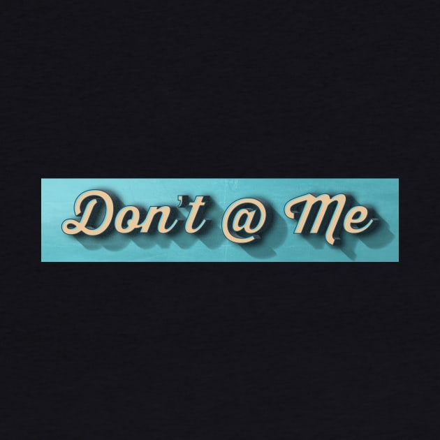 Don't @ Me by Jason Inman (Geek History Lesson)
